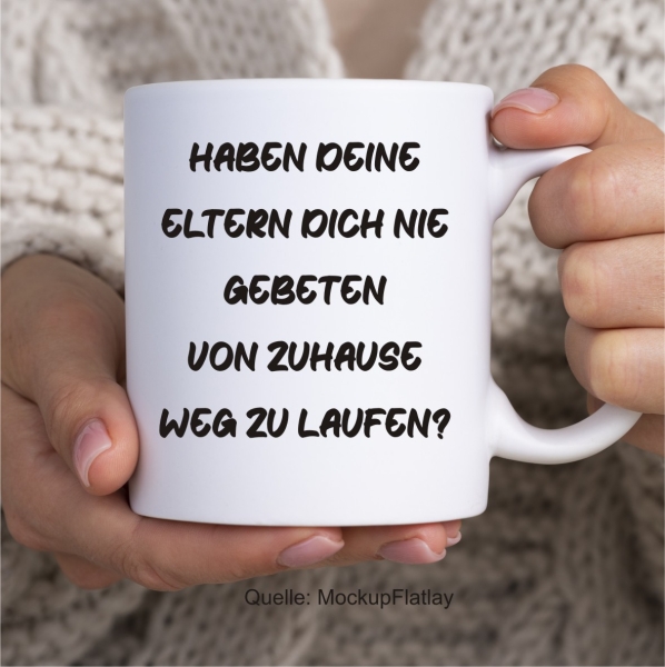 Keramiktasse: Lena - Haben deine Eltern dich nie gebeten von zuhause weg zu laufen?